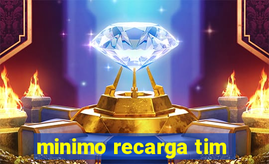 minimo recarga tim